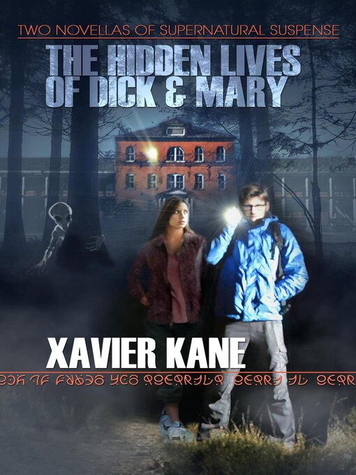 Title details for The Hidden Lives of Dick & Mary by Xavier Poe Kane - Available